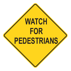 Watch For Pedestrians